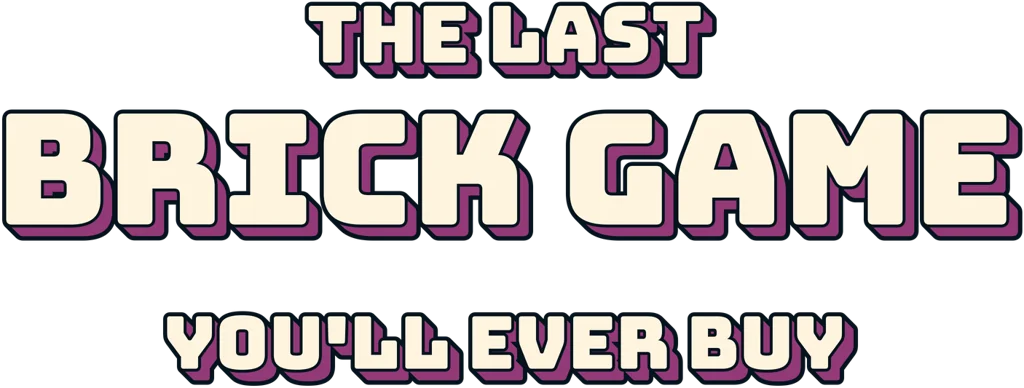 The last brick game you'll ever buy